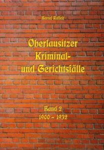 Bernd Raffelt - Kriminal- und Gerichtsfälle 1900 - 1932 - Band 2